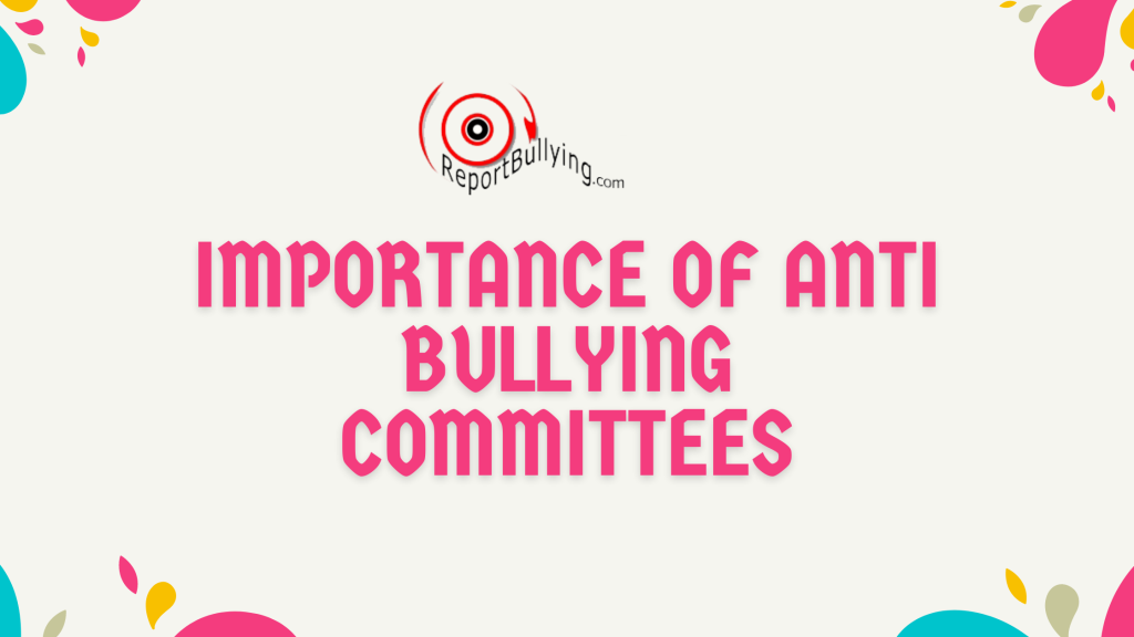 Importance of anti bullying committees