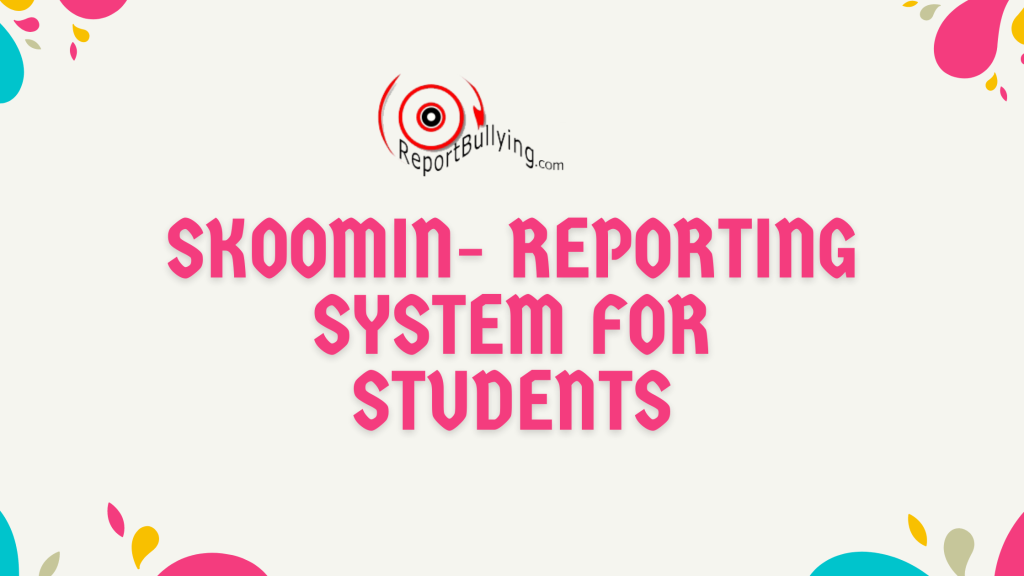Skoomin- reporting system for students