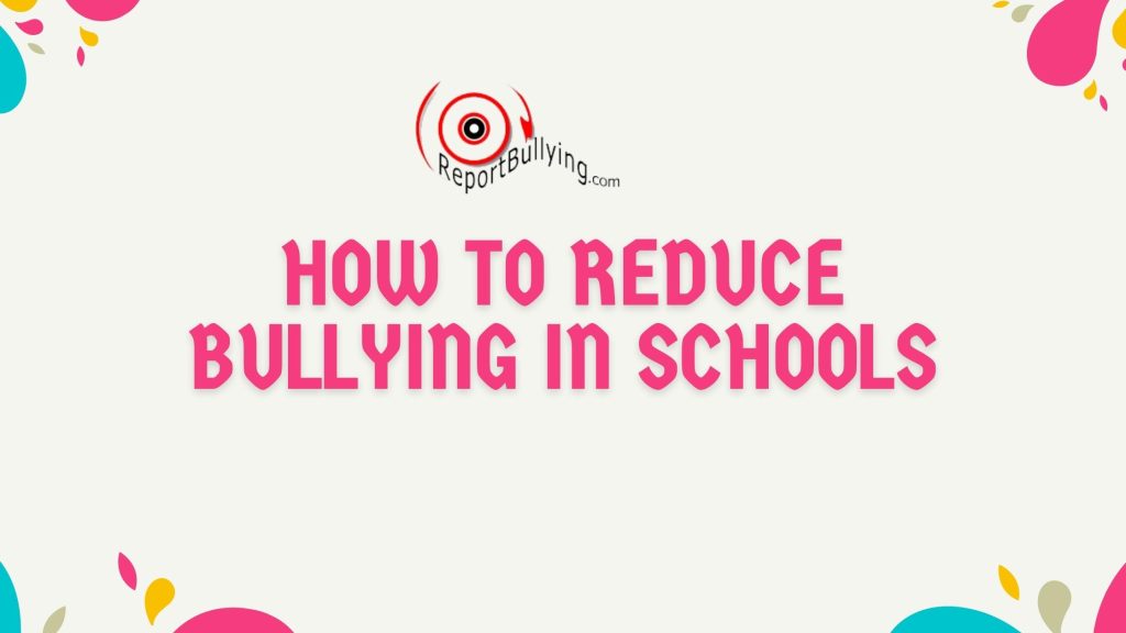 How to reduce bullying in schools